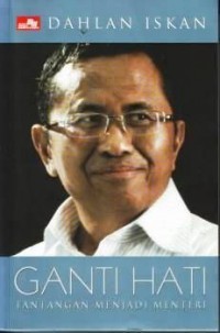 Image of Ganti Hati : Tantangan Menjadi Menteri