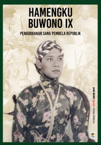 Image of Hamengku Buwono : IX Pengorbanan Sang Pembela Republik