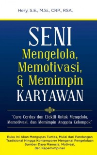 Image of Seni Mengelola, Memotivasi & Memimpin Karyawan