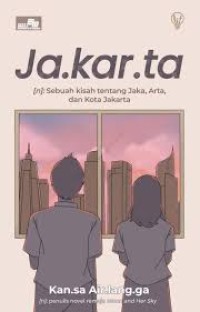 Image of Ja.kar.ta [n]: Sebuah kisah tentang Jaka, Arta, dan Kota Jakarta