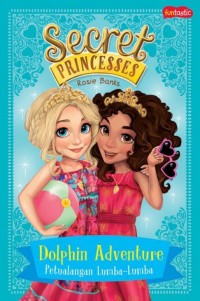 Image of SECRET PRINCES : DOLPHIN ADVENTURE = Petualangan Lumba-Lumba