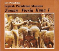 Image of Sejarah Peradaban Manusia : Zaman Persia Kuna 1