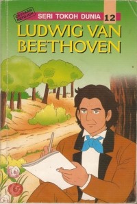 Image of Seri Tokoh Dunia 12 : Ludwig Van Beethoven