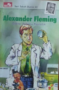 Image of Seri Tokoh Dunia 63 : Alexander Fleming (Dokter Penemu Penisilin)