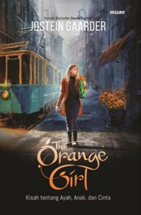Image of The Orange Girl : Kisah tentang Ayah. Anak, dan Cinta