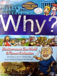 Image of Why ? : Mediterranean Sea World & Roman Civilization = Dunia Laut Tengah dan Peradaban Romawi