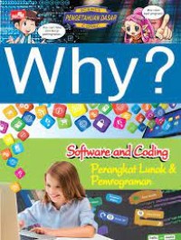 Image of Why ? : Software and Coding = Perangkat Lunak dan Pemrgraman