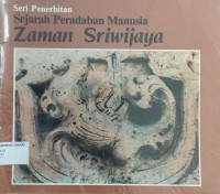 Image of Sejarah Peradaban Manusia : Zaman Sriwijaya