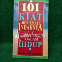 Image of 101 Kiat Menikmati Indahnya Kesederhanaan dalam hidup
