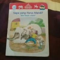 Image of Siapa yang Harus Mandi? : Who Need a Bath (Sirkus 3)